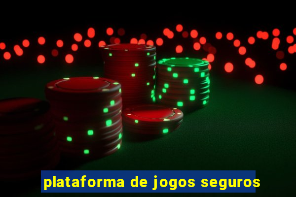 plataforma de jogos seguros